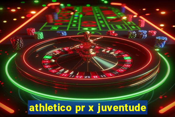 athletico pr x juventude